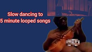 the first time we made love looped in the style of youtube