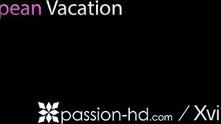 Passion-HD European Vacation She Will Never Forget