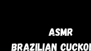 Asmr Brazilian Cuckold