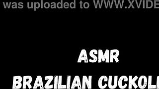 Asmr Brazilian Cuckold