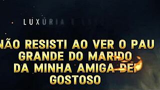 dei gostoso pro marido dotado da minha amiga que era muito gostoso e tomei toda a porra do pauzudo na frente dela