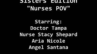Angel Santana and Aria Nicole Nurses POV