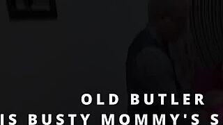 Old Busty Mommy Uses Butler as Cum Toy on Tits