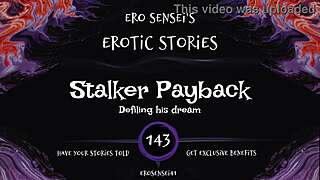 Revenge Stalker Erotic Orgasm Audio Turns Tables On You!