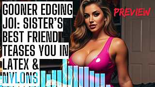 Gooner edging joi sister’s best friend teases you in latex & nylons